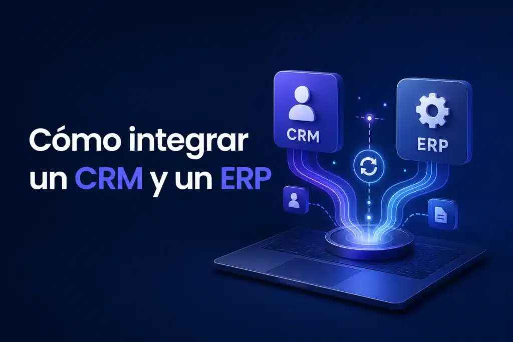 Escena editorial sobre Cómo integrar un CRM y un ERP sin duplicar datos ni perder información