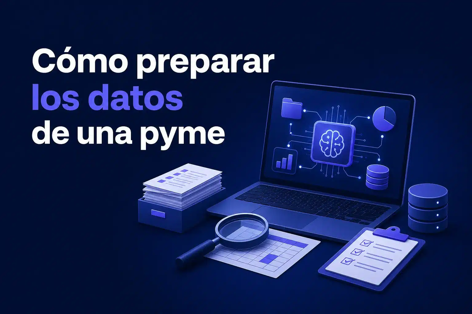 Escena editorial sobre Cómo preparar los datos de una pyme para utilizar inteligencia artificial en sus procesos
